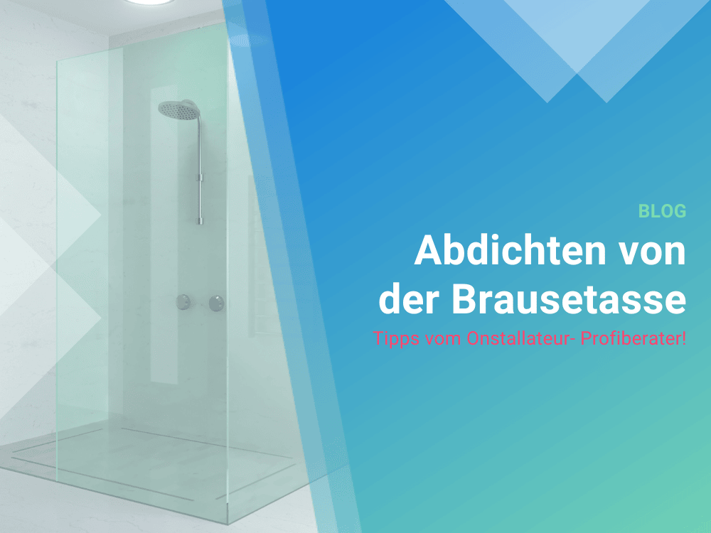 Tipps -Tricks zum Abdichten Brausetasse Tipps -Tricks zum Abdichten Brausetasse
